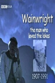 Wainwright: The Man Who Loved The Lakes 2007 one on netflix