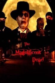 The Magnificent Dead 2010 one on netflix