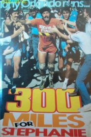300 Miles for Stephanie 1981 one on netflix