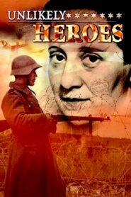 Unlikely Heroes 2003 one on netflix