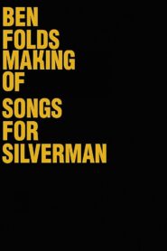 Ben Folds: The Making Of Songs For Silverman 2005 one on netflix