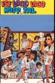 Ese loco, loco hospital 1986 one on netflix