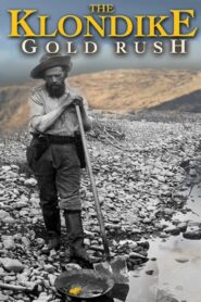 The Klondike Gold Rush 2015 one on netflix