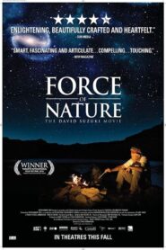 Force of Nature: The David Suzuki Movie 2011 one on netflix
