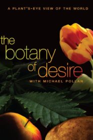 The Botany of Desire 2009 one on netflix