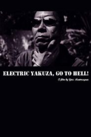 Electric Yakuza, Go to Hell! 2004 one on netflix