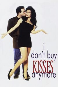 I Don’t Buy Kisses Anymore 1992 one on netflix