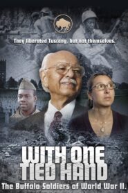 With One Tied Hand: The Buffalo Soldiers Of World War II 2017 one on netflix