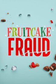 Fruitcake Fraud 2021 one on netflix