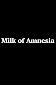 Milk of Amnesia 1995 one on netflix