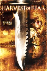 Harvest of Fear 2004 one on netflix