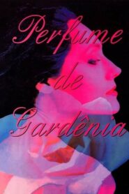 Scent of Gardenias 1992 one on netflix
