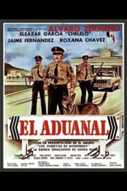 El Aduanal 1987 one on netflix