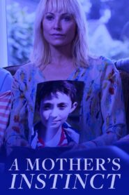 A Mother’s Instinct 2015 one on netflix