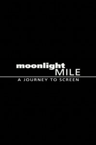 Moonlight Mile: A Journey to Screen 2003 one on netflix