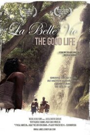 La Belle Vie: The Good Life 2015 one on netflix