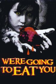 We’re Going to Eat You 1980 one on netflix