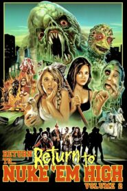 Return to… Return to Nuke ‘Em High aka Vol. 2 2017 one on netflix