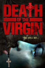 Death of the Virgin 2009 one on netflix