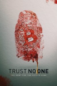 Trust No One: The Hunt for the Crypto King 2022 one on netflix
