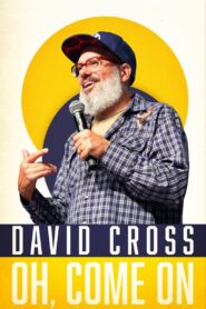 David Cross: Oh Come On 2019 one on netflix