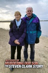 Accused of Murdering Our Son: The Steven Clark Story 2021 one on netflix