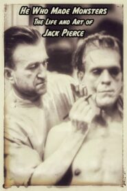 He Who Made Monsters: The Life and Art of Jack Pierce 2008 one on netflix