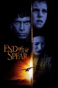 End of the Spear 2005 one on netflix