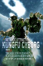 Metallic Attraction: Kungfu Cyborg 2009 one on netflix