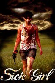 Sick Girl 2007 one on netflix