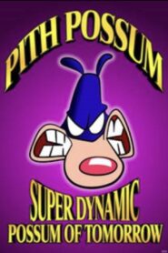 Pith Possum: Super Dynamic Possum of Tomorrow 1995 one on netflix