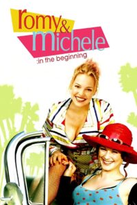 Romy and Michele: In the Beginning 2005 one on netflix