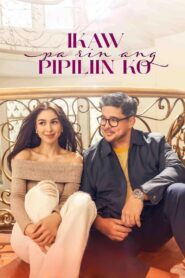 Ikaw Pa Rin Ang Pipiliin Ko 2024 one on netflix