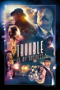 Trouble Is My Business 2018 one on netflix