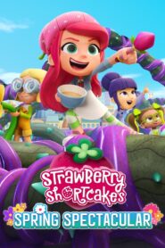 Strawberry Shortcake’s Spring Spectacular 2024 one on netflix