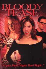 Bloody Tease 2004 one on netflix