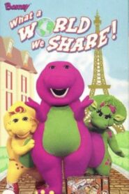 Barney: What a World We Share! 1999 one on netflix