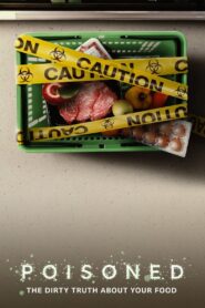 Poisoned: The Dirty Truth About Your Food 2023 one on netflix