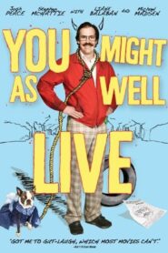 You Might As Well Live 2009 one on netflix