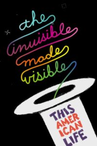 This American Life Live: The Invisible Made Visible 2012 one on netflix