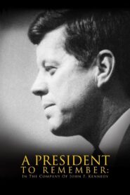 A President to Remember: In the Company of John F. Kennedy 2008 one on netflix