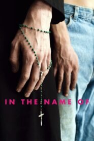 In the Name of… 2013 one on netflix