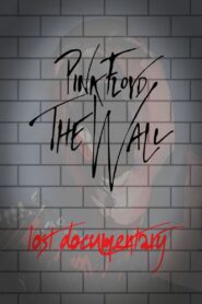 Pink Floyd -The Wall Lost Documentary 2004 one on netflix