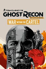 Tom Clancy’s Ghost Recon Wildlands: War Within The Cartel 2017 one on netflix