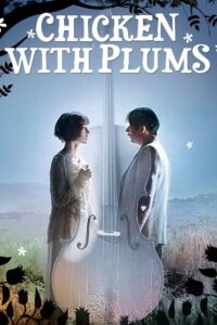 Chicken with Plums 2011 one on netflix