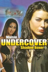Maisie Undercover: Shadow Boxer 2006 one on netflix