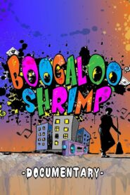 Boogaloo Shrimp Documentary 2019 one on netflix