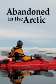 Abandoned in the Arctic 2007 one on netflix