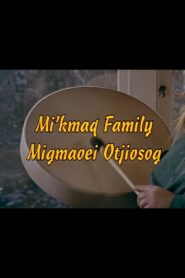 Mi’kmaq Family (Migmaoei Otjiosog) 1994 one on netflix