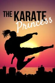 The Karate Princess 2024 one on netflix